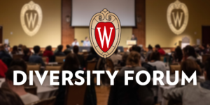 The UW crest and bold white letters reading "DIVERSITY FORUM" are overlaid on a blurred image of a conference in a large room.
