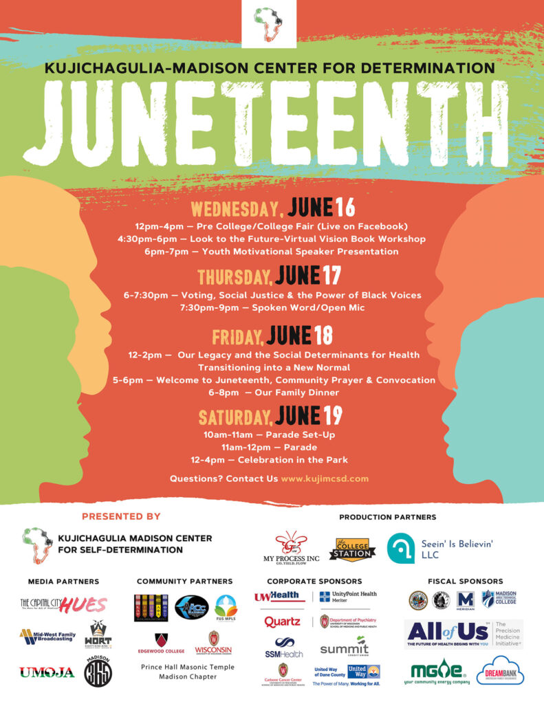 A poster in green, red, orange, yellow and bluw listing events for the 2021 Juneteenth events being hosted by Kujichagulia Madison Center for Self-Determination.