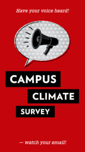 Graphic for Instagram stories advertizing the Campus Climate Survey.