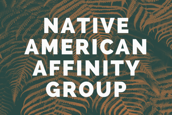 Ferns with the words "Native American Affinity Group" overlaid