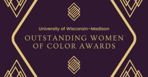 Brown and gold award graphic reading "University of Wisconsin–Madison Outstanding Women of Color Awards"