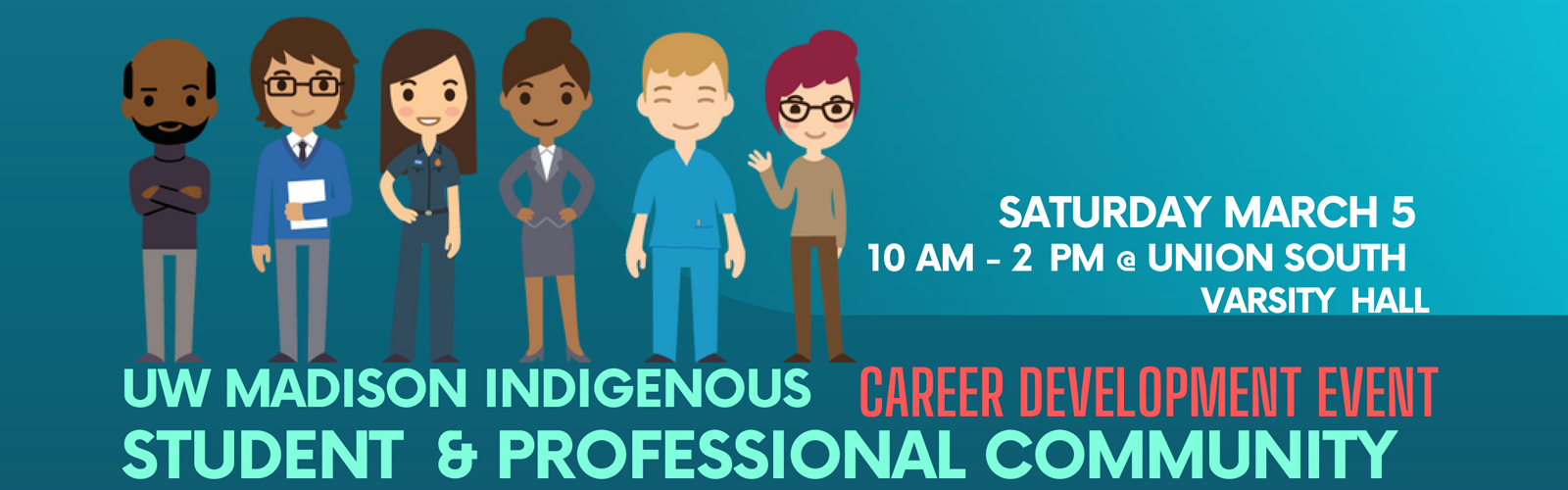 Banner with words and illustrations of a diverse group of people reading "UW–Madison Indigenous Student & Professional Community Career Development Event." Details in post.