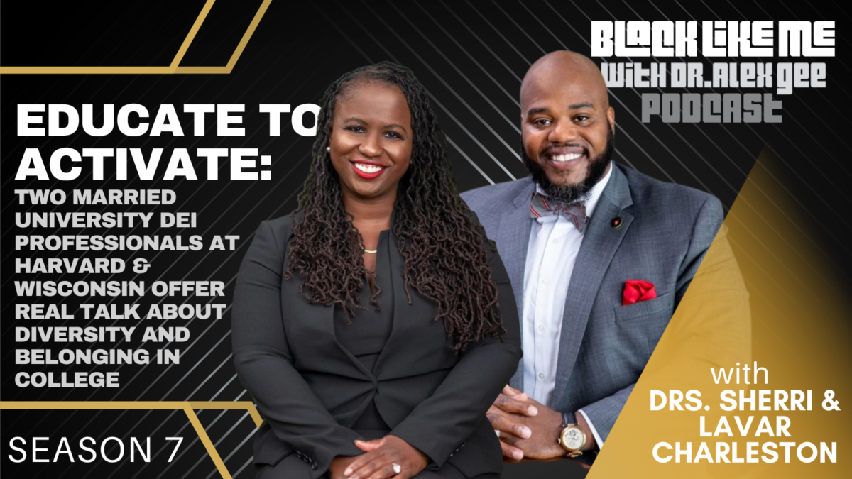 Graphic with photos of Sherri Charleston and LaVar Charleston reading "Educate to Activate: Two Married University DEI Professionals at Harvard & Wisconsin Offer Real Talk about Diversity and Belonging in College.”