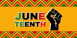 The word Juneteenth appears in green, black and red letters with an illustration of a black fist on a yellow backgrouned with African designs bordering on top and bottom.