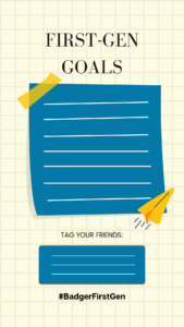 Illustration of a blue sheet of paper with white horizontal lines on a yellow grid background with text reading "First-gen goals. Tag your friends. #BadgerFirstGen."