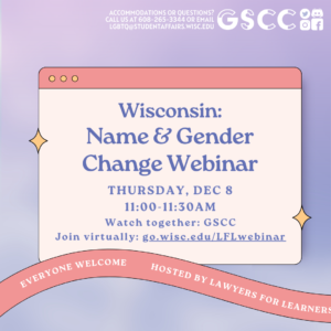 Graphic advertising the Wisconsin Name and Gender Change Webinar. Details in post.