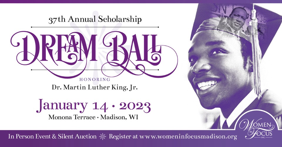 A young Black man wearing a graduation cap with Martin Luther King superimposed on the top of his head with text next to it reading "37th annual Scholarship Dream Ball honoring Dr. Martin Luther King, Jr. January 14, 2023. Monona Terrace, Madison, WI."