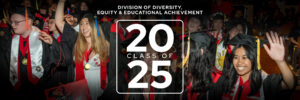 Division of Diversity, Equity & Educational Achievement Class of 2025. Photo of past DDEEA scholars wearing caps and gowns, smiling while they sing "Varsity."